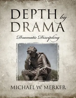 Hĺbka podľa drámy: Dramatická kázeň - Depth by Drama: Dramatic Discipling