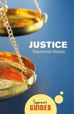 Spravodlivosť: Príručka pre začiatočníkov - Justice: A Beginner's Guide