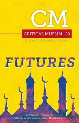 Kritický moslim 29: Budúcnosť - Critical Muslim 29: Futures