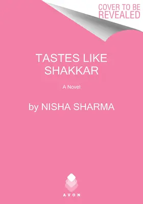 Chutí ako šakara - Tastes Like Shakkar
