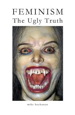 Feminizmus: Škaredá pravda - Feminism: The Ugly Truth