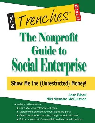 Sprievodca neziskovým sociálnym podnikaním: Ukážte mi (neobmedzené) peniaze! - The Nonprofit Guide to Social Enterprise: Show Me the (Unrestricted) Money!