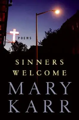 Hriešnici vítaní: Básne - Sinners Welcome: Poems