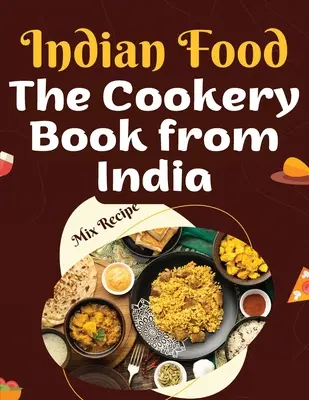 Kuchárska kniha z Indie: Recepty zo srdca Indie - The Cookery Book from India: Recipes from The Heart of India