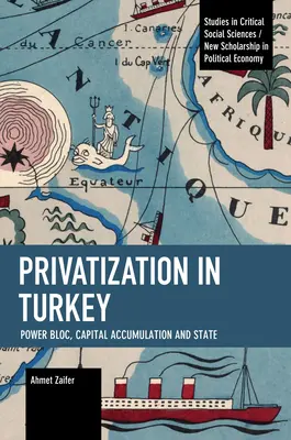 Privatizácia v Turecku: Turecko: mocenský blok, akumulácia kapitálu a štát - Privatization in Turkey: Power Bloc, Capital Accumulation and State