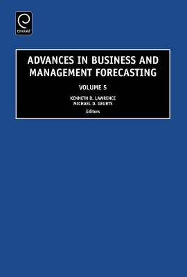 Pokroky v prognózovaní v podnikaní a manažmente - Advances in Business and Management Forecasting