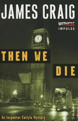 Potom zomrieme: Záhada inšpektora Carlyla - Then We Die: An Inspector Carlyle Mystery