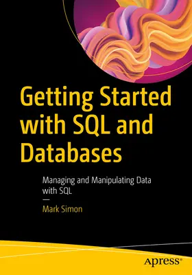 Začíname s SQL a databázami: Správa a manipulácia s údajmi pomocou jazyka SQL - Getting Started with SQL and Databases: Managing and Manipulating Data with SQL