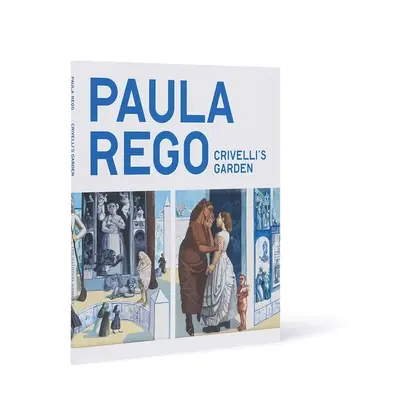 Paula Rego: Crivelliho záhrada - Paula Rego: Crivelli's Garden