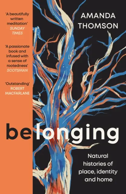 Belonging - Prírodné dejiny miesta, identity a domova - Belonging - Natural histories of place, identity and home