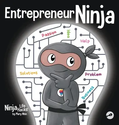 Podnikateľský nindža: Detská kniha o rozvíjaní podnikateľského myslenia - Entrepreneur Ninja: A Children's Book About Developing an Entrepreneurial Mindset