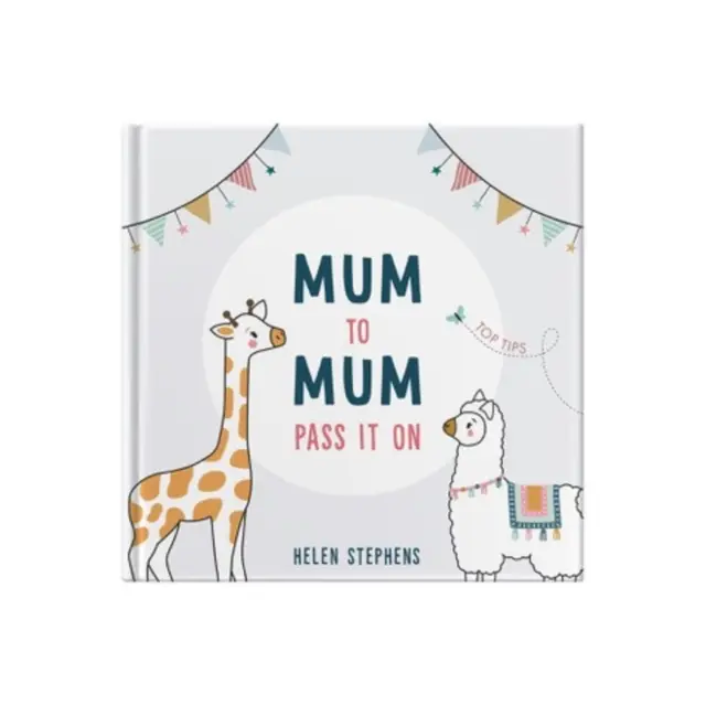 Mamička mamičke Pošli to ďalej - Perfektný darček s najlepšími radami pre nové mamičky a budúce mamičky - Mum To Mum Pass It On - The perfect gift of top tips for new mums & mums-to-be