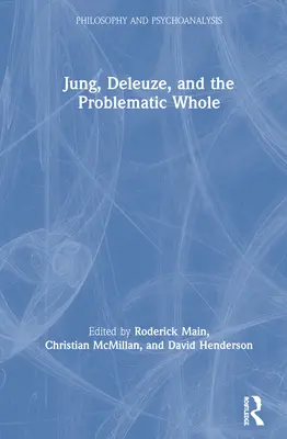 Jung, Deleuze a problematický celok - Jung, Deleuze, and the Problematic Whole