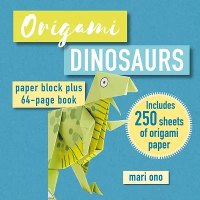 Origami Dinosaury: Kniha: Papierové bloky Plus 64-stranová kniha - Origami Dinosaurs: Paper Block Plus 64-Page Book