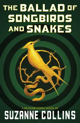 Balada o spevavých vtákoch a hadoch (román Hunger Games) - The Ballad of Songbirds and Snakes (a Hunger Games Novel)
