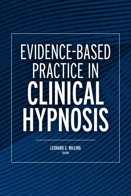 Prax založená na dôkazoch v klinickej hypnóze - Evidence-Based Practice in Clinical Hypnosis