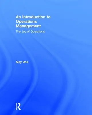Úvod do operačného manažmentu: Radosť z prevádzky - An Introduction to Operations Management: The Joy of Operations