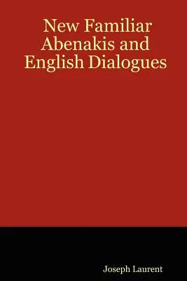 Nové známe abecedné a anglické dialógy - New Familiar Abenakis and English Dialogues