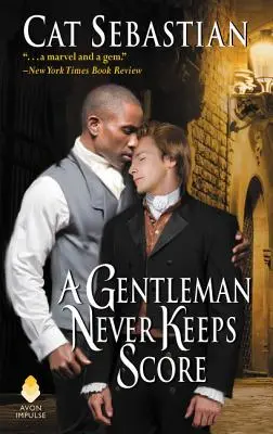 Gentleman si nikdy nevedie účet: Zvádzanie Sedgwickovcov - A Gentleman Never Keeps Score: Seducing the Sedgwicks