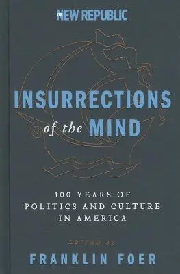 Vzbury mysle: 100 rokov politiky a kultúry v Amerike - Insurrections of the Mind: 100 Years of Politics and Culture in America