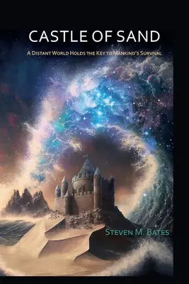 Zámok z piesku: Vzdialený svet je kľúčom k prežitiu ľudstva - Castle Of Sand: A Distant World Holds the Key to Mankind's Survival