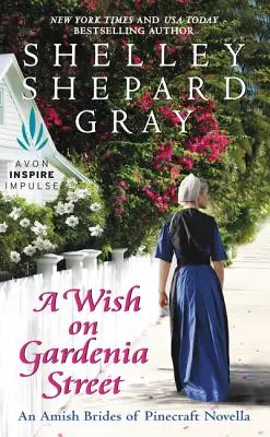 Prianie na ulici Gardenia: Amišské nevesty z Pinecraftu: novela - A Wish on Gardenia Street: An Amish Brides of Pinecraft Novella