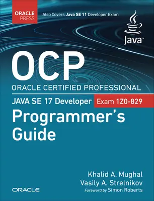OCP Oracle Certified Professional Java SE 17 Developer (Exam 1Z0-829) Programátorská príručka - OCP Oracle Certified Professional Java SE 17 Developer (Exam 1Z0-829) Programmer's Guide
