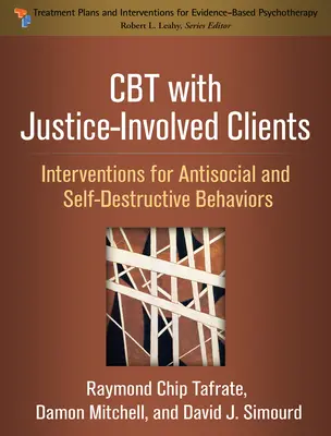 CBT s klientmi zapojenými do justície: Intervencie pre antisociálne a sebadeštruktívne správanie - CBT with Justice-Involved Clients: Interventions for Antisocial and Self-Destructive Behaviors