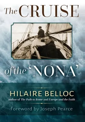 Plavba na lodi Nona: Príbeh plavby z Holyheadu do Wash s úvahami a úsudkami o živote a listoch, mužoch a mravoch - The Cruise of the Nona: The Story of a Cruise from Holyhead to the Wash, with Reflections and Judgments on Life and Letters, Men and Manners