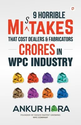 9 strašných chýb, ktoré stoja predajcov a výrobcov v odvetví WPC milióny eur - 9 Horrible Mistakes That Cost Dealers & Fabricators Crores in WPC Industry