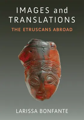 Obrázky a preklady: Etruskovia v zahraničí - Images and Translations: The Etruscans Abroad