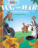 Náš svet čitateľov: The Tug-of-War - britská angličtina - Our World Readers: The Tug-of-War - British English