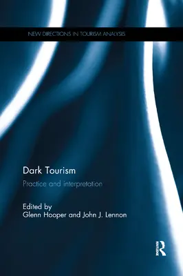 Temný cestovný ruch: Prax a interpretácia - Dark Tourism: Practice and Interpretation