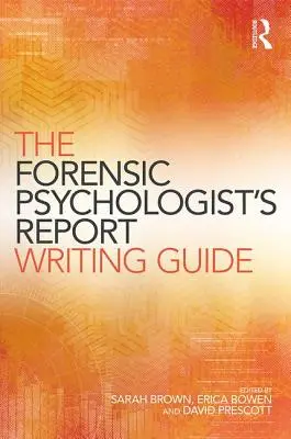 Príručka pre súdneho psychológa na písanie správ - The Forensic Psychologist's Report Writing Guide