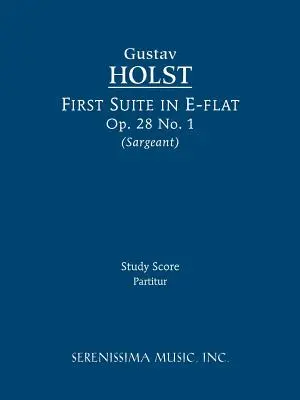 Prvá suita Es dur, op. 28 č. 1: partitúra - First Suite in E-flat, Op.28 No.1: Study score