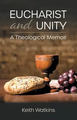 Eucharistia a jednota: Teologické memoáre - Eucharist and Unity: A Theological Memoir