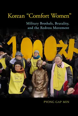 Kórejské ženy na útechu: Vojenské verejné domy, brutalita a hnutie za odškodnenie - Korean Comfort Women: Military Brothels, Brutality, and the Redress Movement