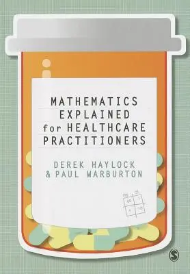 Matematika vysvetlená pre zdravotníckych pracovníkov - Mathematics Explained for Healthcare Practitioners