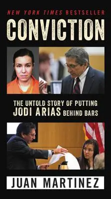Presvedčenie: Nevypovedaný príbeh o tom, ako sa Jodi Ariasová dostala za mreže - Conviction: The Untold Story of Putting Jodi Arias Behind Bars