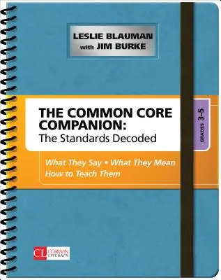 The Common Core Companion: The Standards Decoded, Grades 3-5: Čo hovoria, čo znamenajú, ako ich učiť - The Common Core Companion: The Standards Decoded, Grades 3-5: What They Say, What They Mean, How to Teach Them
