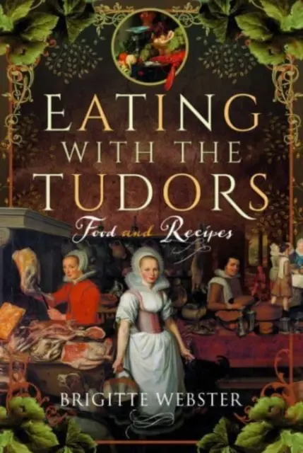 Jedenie s Tudorovcami: Jedlo a recepty - Eating with the Tudors: Food and Recipes