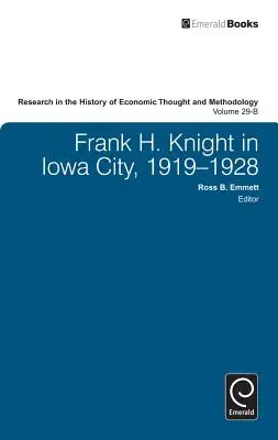 Frank H. Knight v Iowa City, 1919 - 1928 - Frank H. Knight in Iowa City, 1919 - 1928