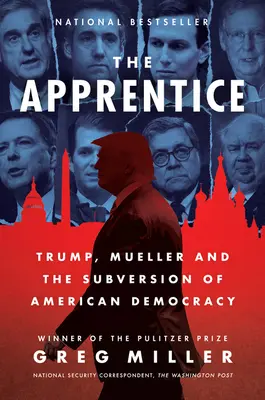 The Apprentice: Trump, Mueller a rozvrat americkej demokracie - The Apprentice: Trump, Mueller and the Subversion of American Democracy