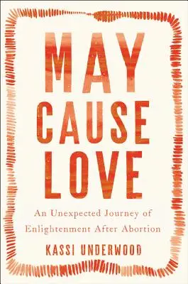 Môže spôsobiť lásku: Spomienky - May Cause Love: A Memoir
