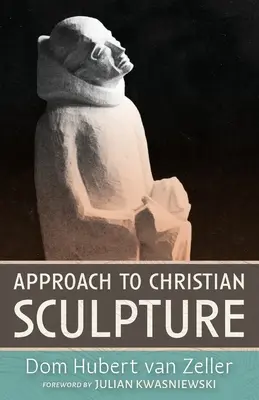 Prístup ku kresťanskému sochárstvu - Approach to Christian Sculpture