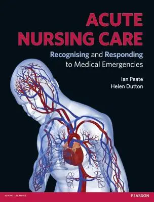 Akútna ošetrovateľská starostlivosť: Rozpoznávanie a reakcia na naliehavé zdravotné situácie - Acute Nursing Care: Recognising and Responding to Medical Emergencies