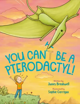 Nemôžeš byť pterodaktylom! - You Can't Be a Pterodactyl!