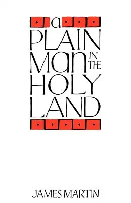 Obyčajný človek vo Svätej zemi - A Plain Man in the Holy Land
