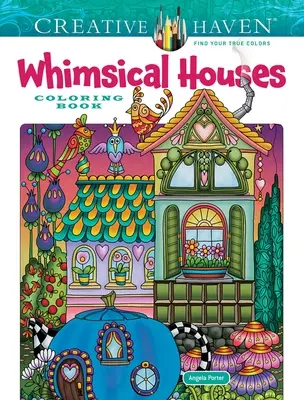 Creative Haven Rozmarné domčeky Omaľovánky - Creative Haven Whimsical Houses Coloring Book