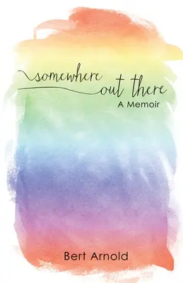 Niekde tam vonku: Spomienky - Somewhere Out There: A Memoir
